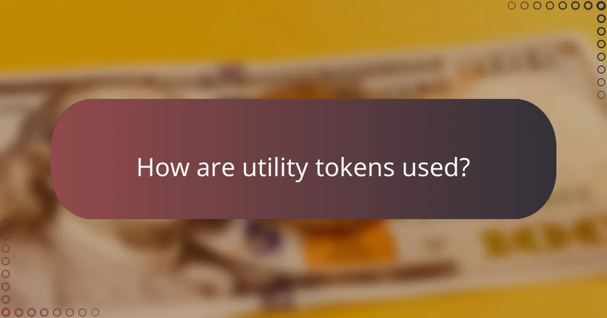 How are utility tokens used?