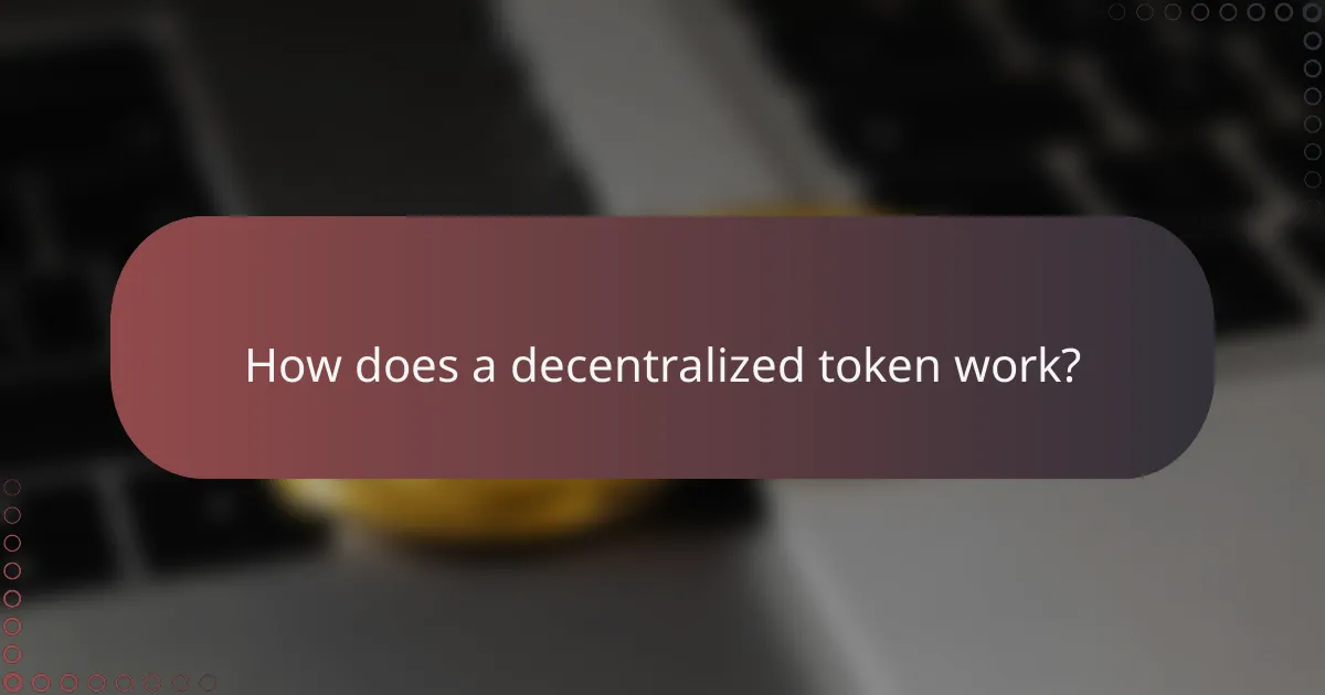 How does a decentralized token work?