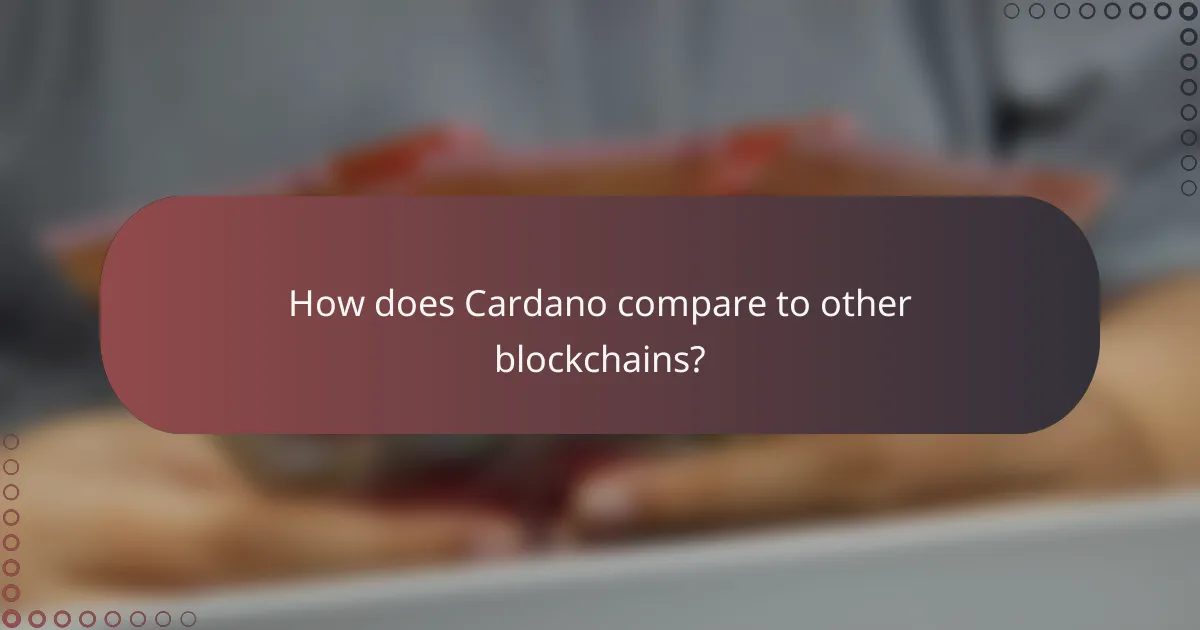 How does Cardano compare to other blockchains?