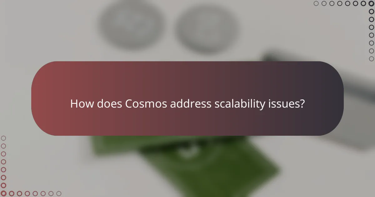 How does Cosmos address scalability issues?