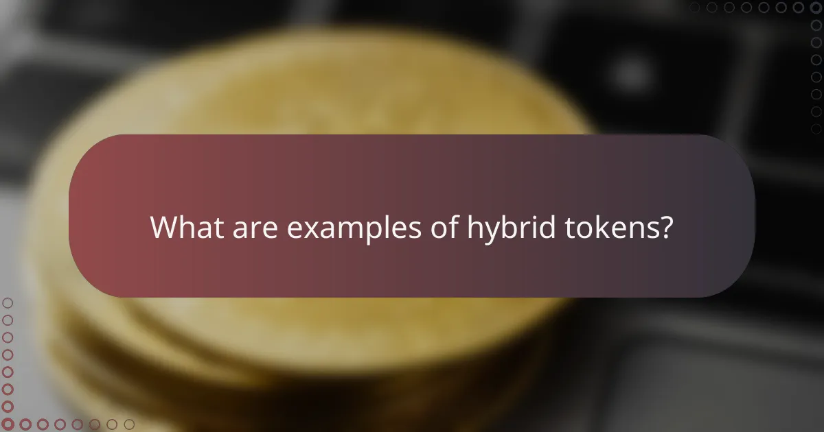 What are examples of hybrid tokens?