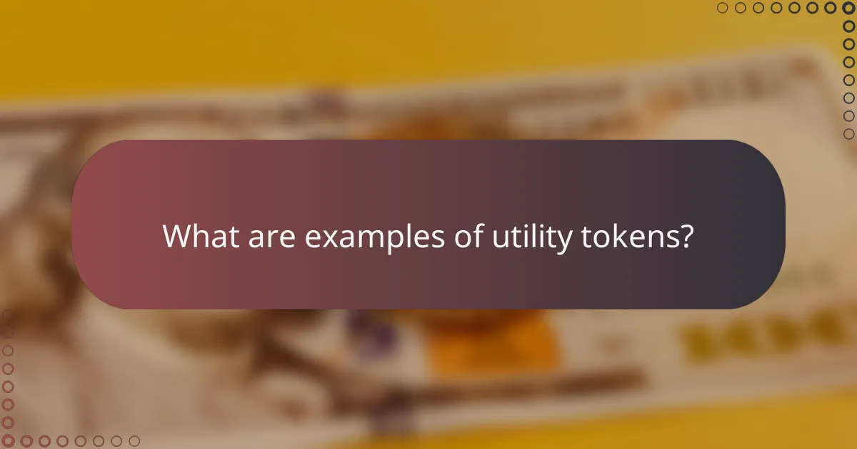 What are examples of utility tokens?