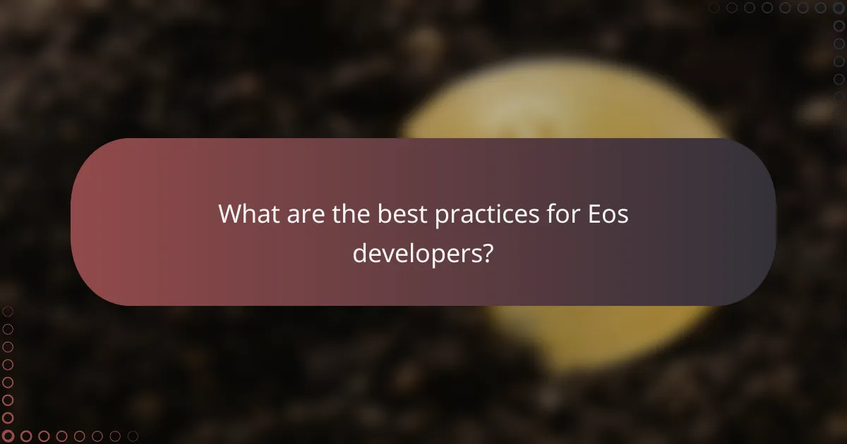 What are the best practices for Eos developers?