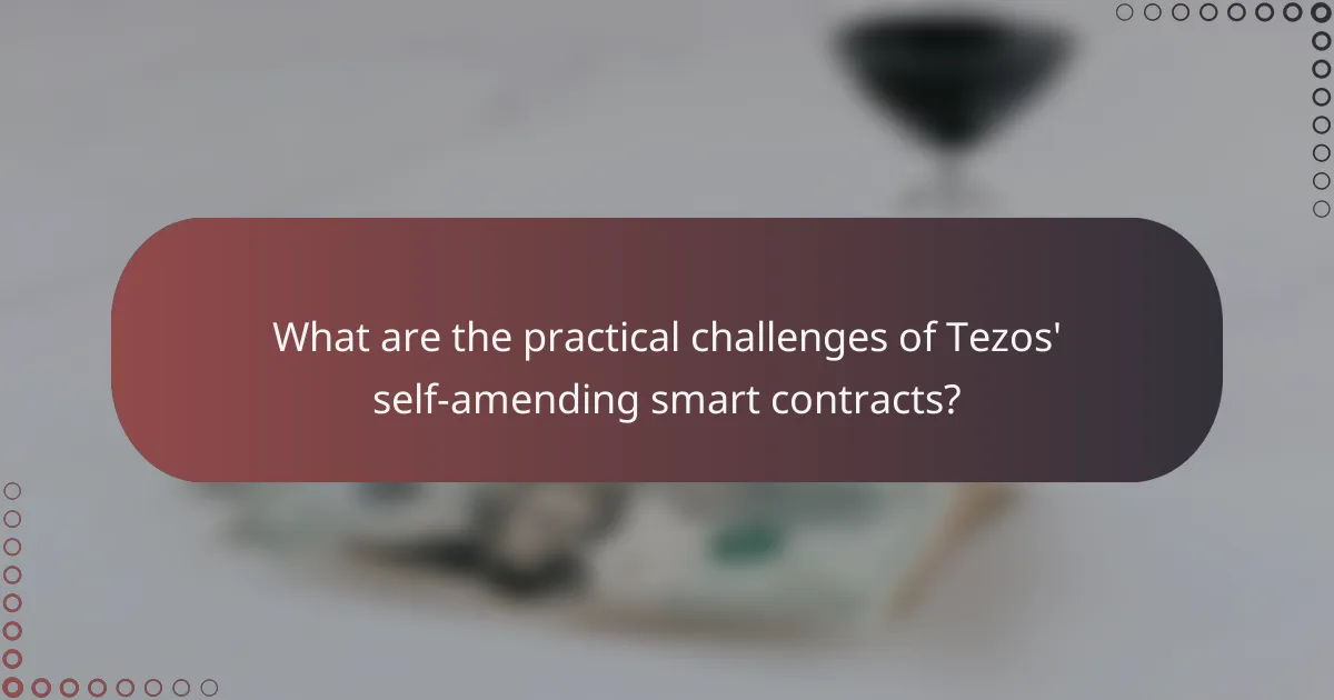 What are the practical challenges of Tezos' self-amending smart contracts?